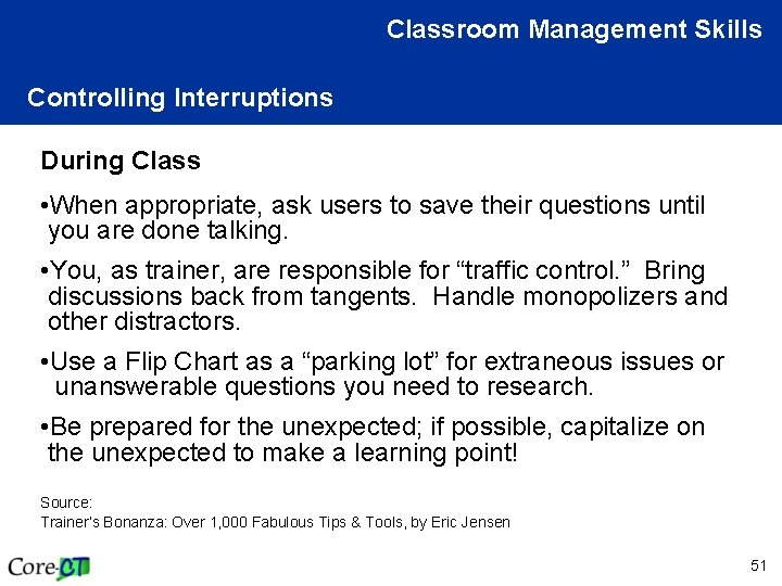 Classroom Management Skills Controlling Interruptions During Class • When appropriate, ask users to save