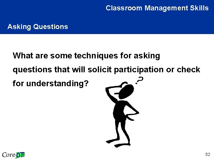 Classroom Management Skills Asking Questions What are some techniques for asking questions that will