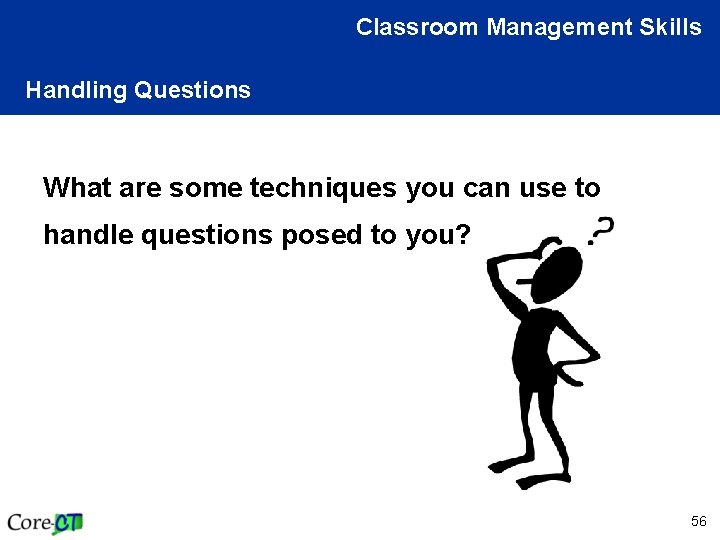 Classroom Management Skills Handling Questions What are some techniques you can use to handle