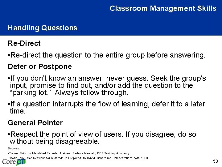 Classroom Management Skills Handling Questions Re-Direct • Re-direct the question to the entire group