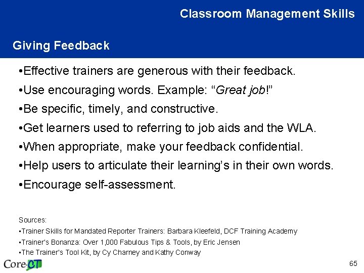 Classroom Management Skills Giving Feedback • Effective trainers are generous with their feedback. •