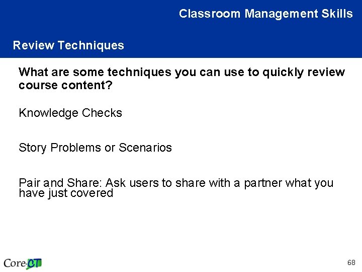 Classroom Management Skills Review Techniques What are some techniques you can use to quickly
