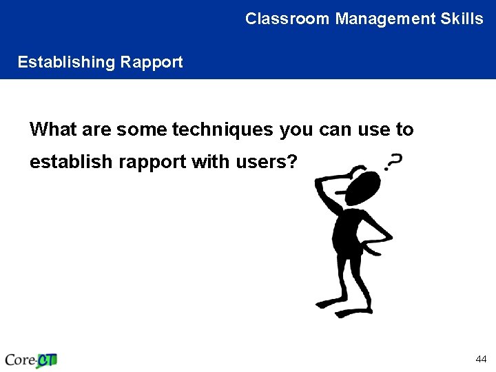 Classroom Management Skills Establishing Rapport What are some techniques you can use to establish