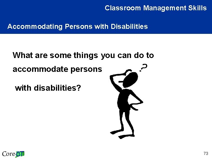 Classroom Management Skills Accommodating Persons with Disabilities What are some things you can do