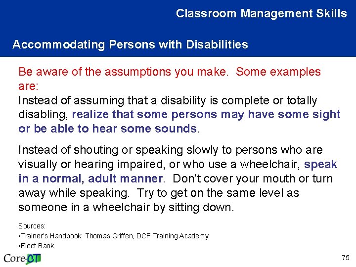 Classroom Management Skills Accommodating Persons with Disabilities Be aware of the assumptions you make.