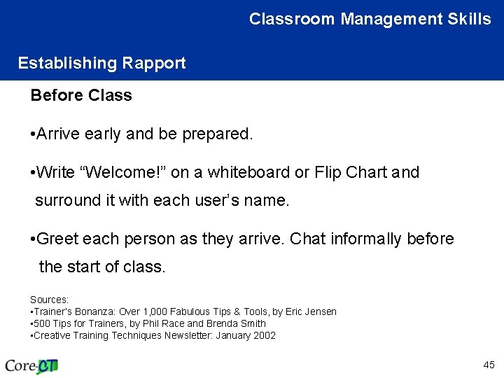 Classroom Management Skills Establishing Rapport Before Class • Arrive early and be prepared. •