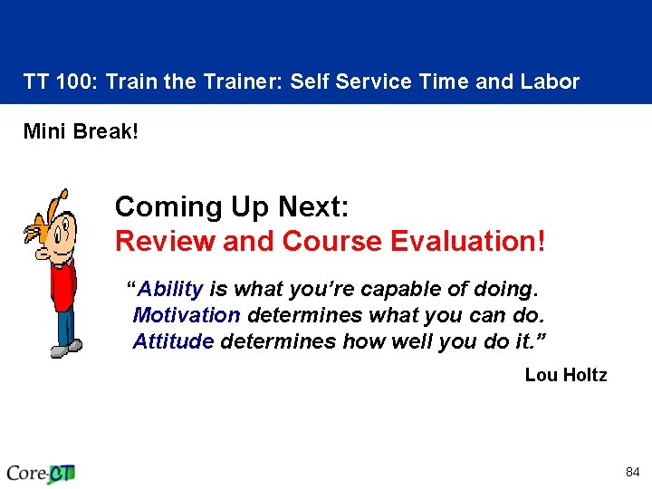 TT 100: Train the Trainer: Self Service Time and Labor Mini Break! Coming Up