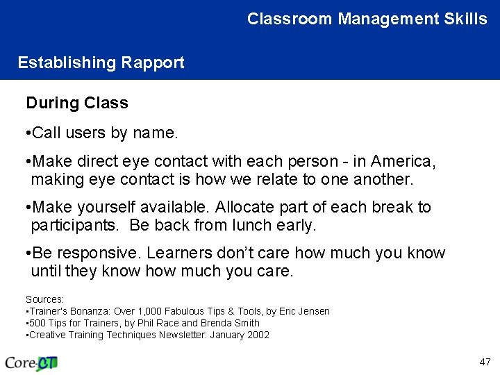 Classroom Management Skills Establishing Rapport During Class • Call users by name. • Make