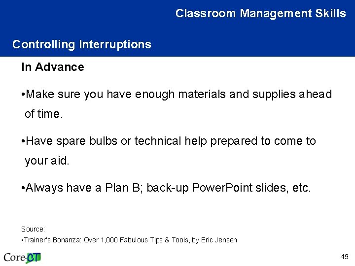 Classroom Management Skills Controlling Interruptions In Advance • Make sure you have enough materials