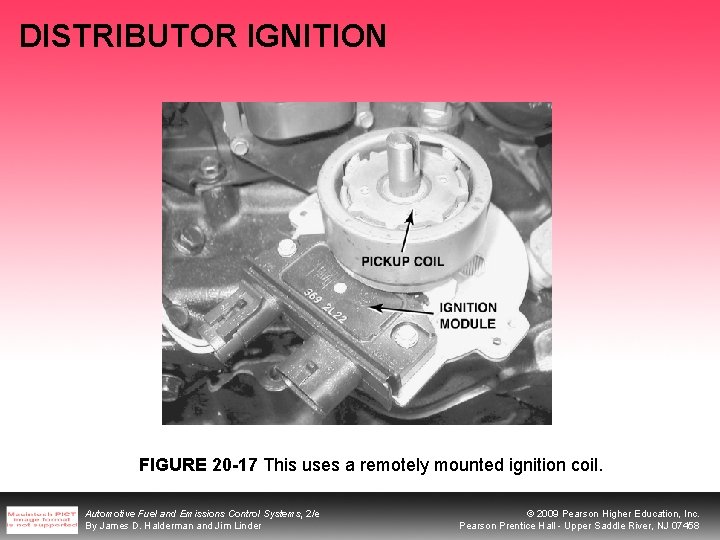 DISTRIBUTOR IGNITION FIGURE 20 -17 This uses a remotely mounted ignition coil. Automotive Fuel