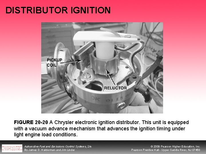 DISTRIBUTOR IGNITION FIGURE 20 -20 A Chrysler electronic ignition distributor. This unit is equipped