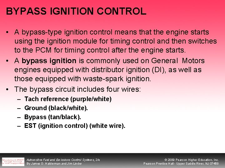BYPASS IGNITION CONTROL • A bypass-type ignition control means that the engine starts using