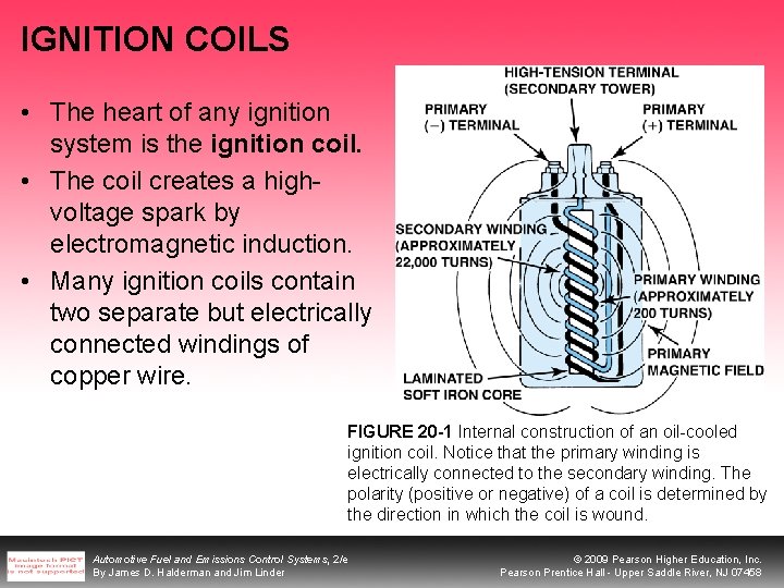 IGNITION COILS • The heart of any ignition system is the ignition coil. •