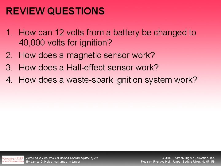 REVIEW QUESTIONS 1. How can 12 volts from a battery be changed to 40,