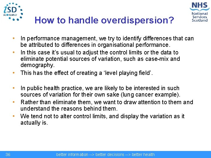 How to handle overdispersion? • In performance management, we try to identify differences that
