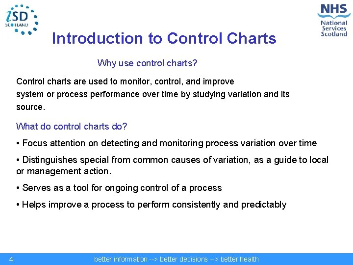 Introduction to Control Charts Why use control charts? Control charts are used to monitor,