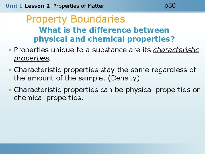 Unit 1 Lesson 2 Properties of Matter p 30 Property Boundaries What is the