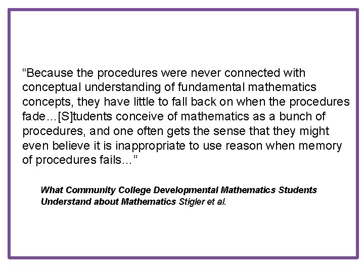 “Because the procedures were never connected with conceptual understanding of fundamental mathematics concepts, they
