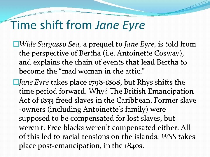 Time shift from Jane Eyre �Wide Sargasso Sea, a prequel to Jane Eyre, is