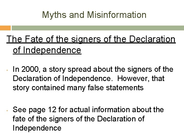 Myths and Misinformation The Fate of the signers of the Declaration of Independence •