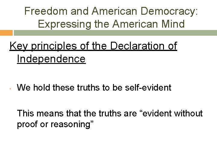 Freedom and American Democracy: Expressing the American Mind Key principles of the Declaration of