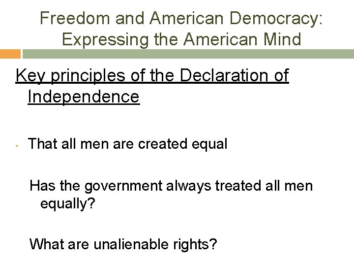 Freedom and American Democracy: Expressing the American Mind Key principles of the Declaration of