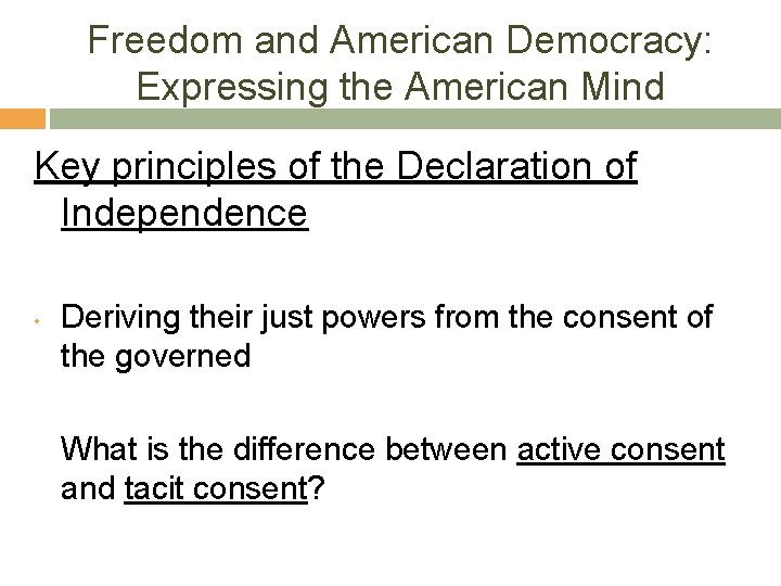 Freedom and American Democracy: Expressing the American Mind Key principles of the Declaration of