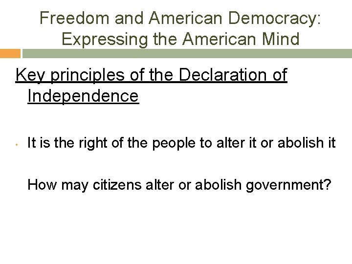 Freedom and American Democracy: Expressing the American Mind Key principles of the Declaration of