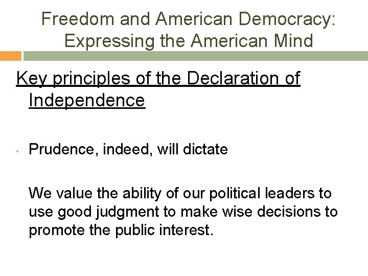 Freedom and American Democracy: Expressing the American Mind Key principles of the Declaration of