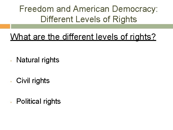 Freedom and American Democracy: Different Levels of Rights What are the different levels of