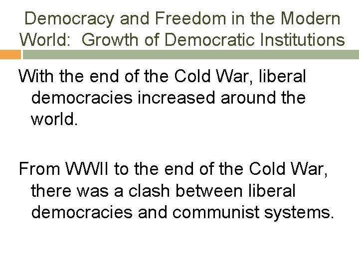 Democracy and Freedom in the Modern World: Growth of Democratic Institutions With the end