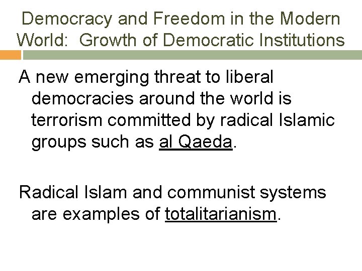 Democracy and Freedom in the Modern World: Growth of Democratic Institutions A new emerging