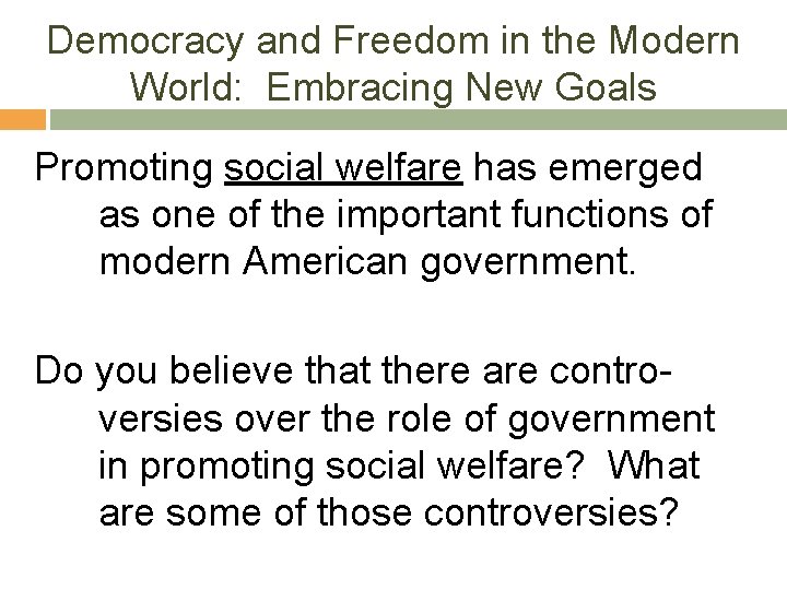 Democracy and Freedom in the Modern World: Embracing New Goals Promoting social welfare has