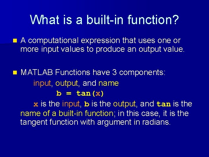 What is a built-in function? n A computational expression that uses one or more
