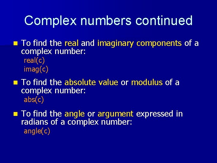 Complex numbers continued n To find the real and imaginary components of a complex Complex numbers continued n To find the real and imaginary components of a complex