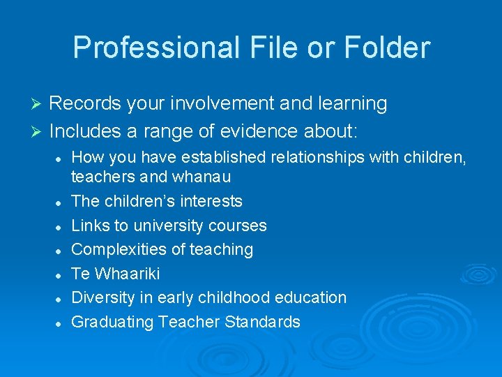Professional File or Folder Records your involvement and learning Ø Includes a range of