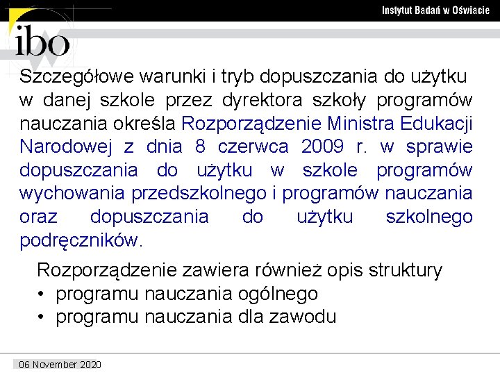 Szczegółowe warunki i tryb dopuszczania do użytku w danej szkole przez dyrektora szkoły programów