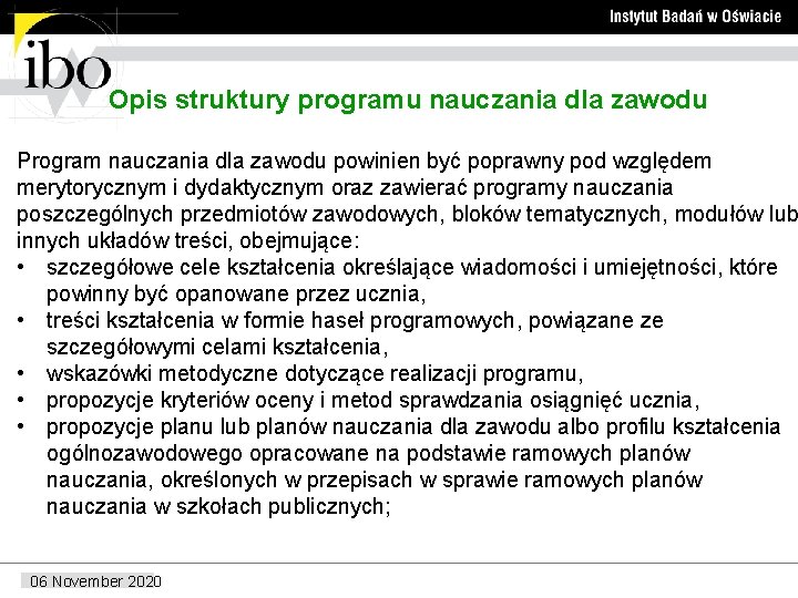 Opis struktury programu nauczania dla zawodu Program nauczania dla zawodu powinien być poprawny pod