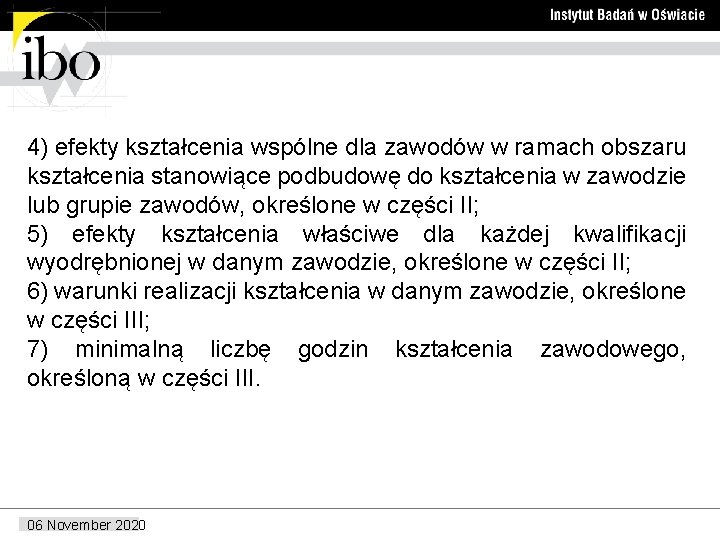 4) efekty kształcenia wspólne dla zawodów w ramach obszaru kształcenia stanowiące podbudowę do kształcenia