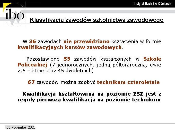 Klasyfikacja zawodów szkolnictwa zawodowego W 36 zawodach nie przewidziano kształcenia w formie kwalifikacyjnych kursów