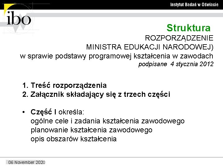  Struktura ROZPORZĄDZENIE MINISTRA EDUKACJI NARODOWEJ) w sprawie podstawy programowej kształcenia w zawodach podpisane