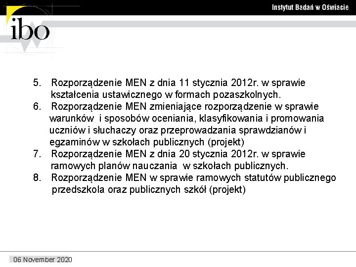 5. Rozporządzenie MEN z dnia 11 stycznia 2012 r. w sprawie kształcenia ustawicznego w