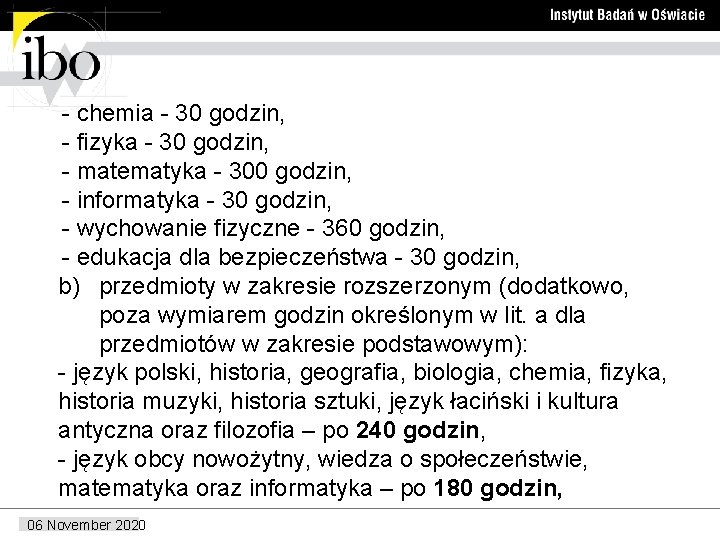 - chemia - 30 godzin, - fizyka - 30 godzin, - matematyka - 300