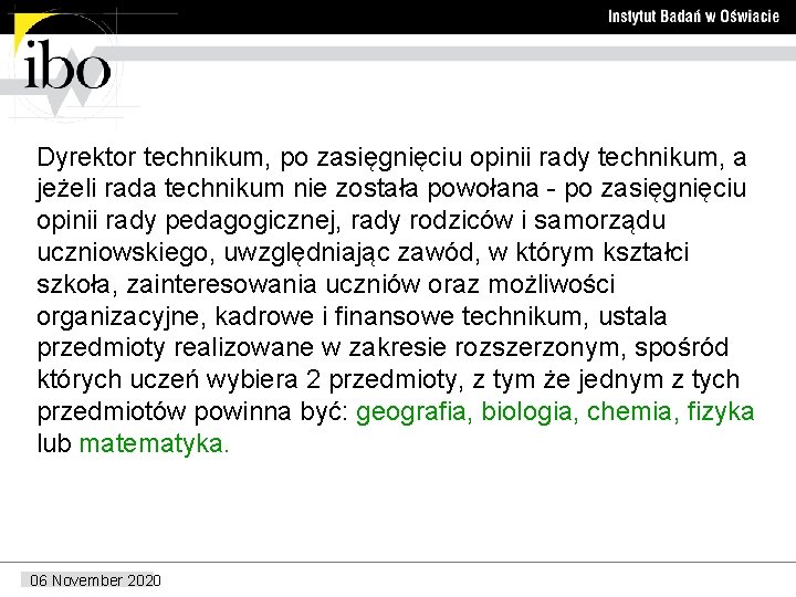 Dyrektor technikum, po zasięgnięciu opinii rady technikum, a jeżeli rada technikum nie została powołana