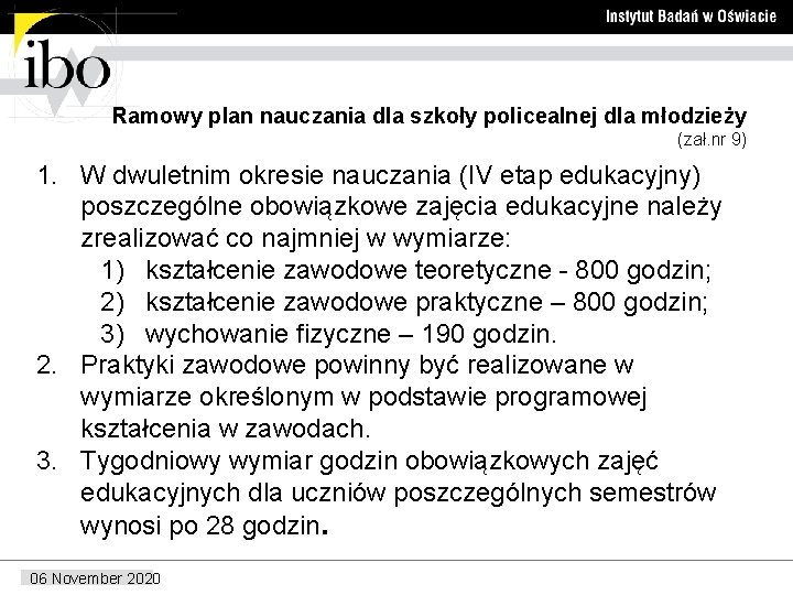 Ramowy plan nauczania dla szkoły policealnej dla młodzieży (zał. nr 9) 1. W dwuletnim