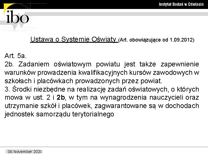  Ustawa o Systemie Oświaty (Art. obowiązujące od 1. 09. 2012) Art. 5 a.