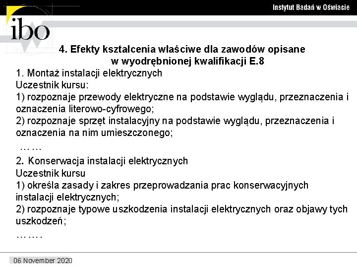 4. Efekty kształcenia właściwe dla zawodów opisane w wyodrębnionej kwalifikacji E. 8 1. Montaż