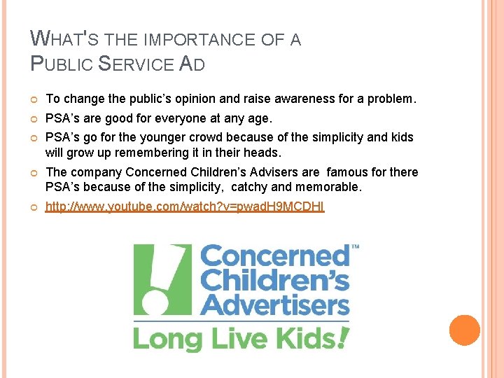 WHAT'S THE IMPORTANCE OF A PUBLIC SERVICE AD To change the public’s opinion and