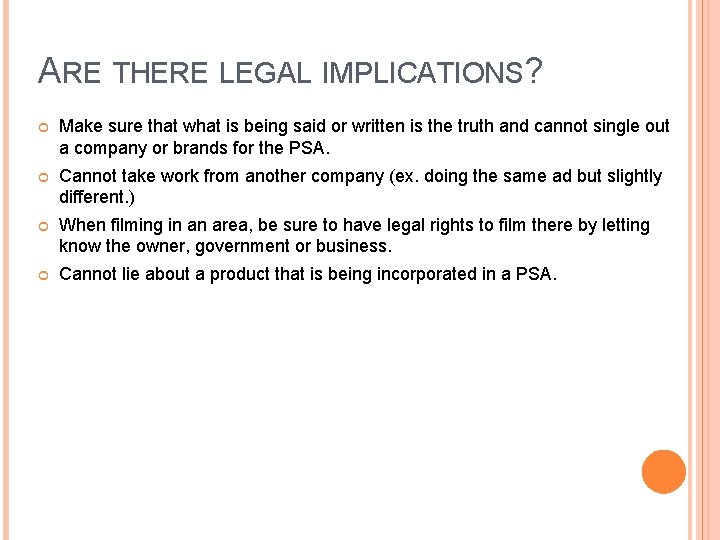 ARE THERE LEGAL IMPLICATIONS? Make sure that what is being said or written is