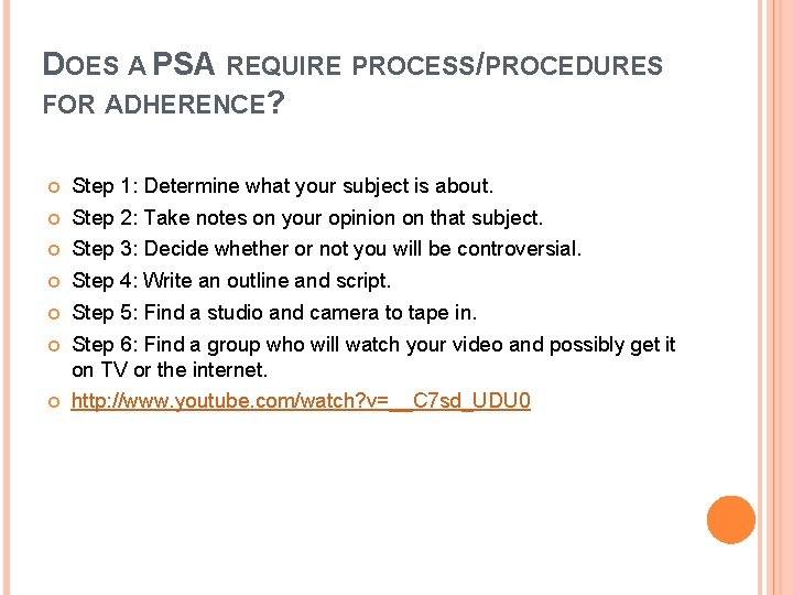 DOES A PSA REQUIRE PROCESS/PROCEDURES FOR ADHERENCE? Step 1: Determine what your subject is